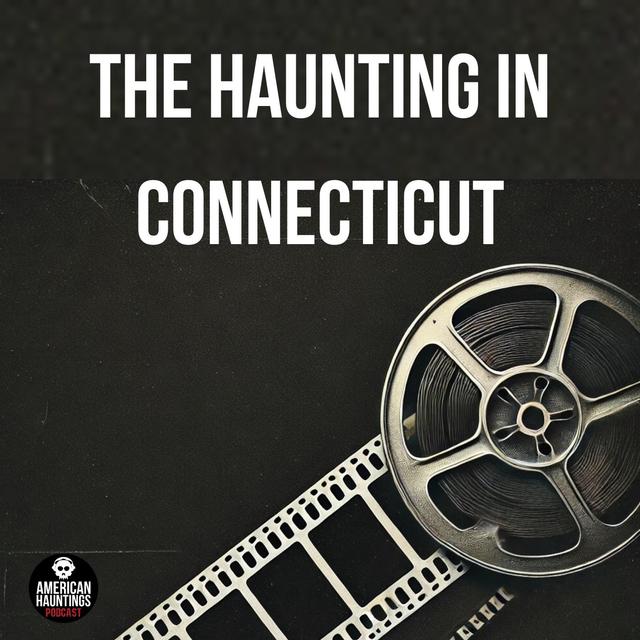 The Haunting in Connecticut - podcast episode cover