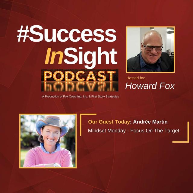 Andrée Martin, Mindset Monday - Focus On The Target - podcast episode cover