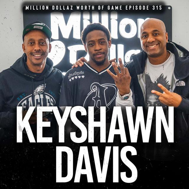 KEYSHAWN DAVIS: MILLION DOLLAZ WORTH OF GAME EPISODE 315 - podcast episode cover