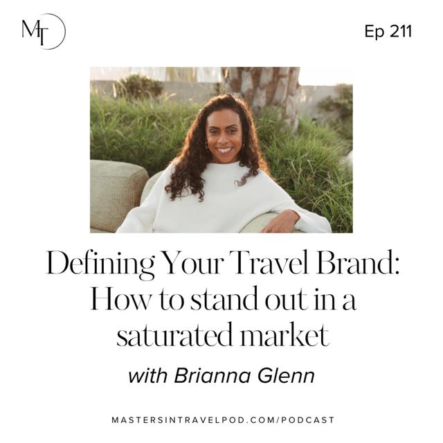 Ep 211 Defining Your Travel Brand: How to stand out in a saturated market - podcast episode cover