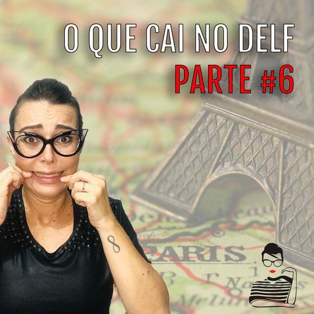 Live #18 - O que cai no DELF | Parte #6 | Compreensão escrita B2 - podcast episode cover