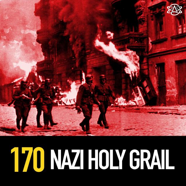 170 - Nazi Search for the Holy Grail - podcast episode cover