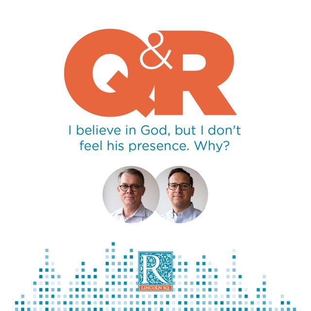 I believe in God, but I don't feel his presence. Why? - podcast episode cover
