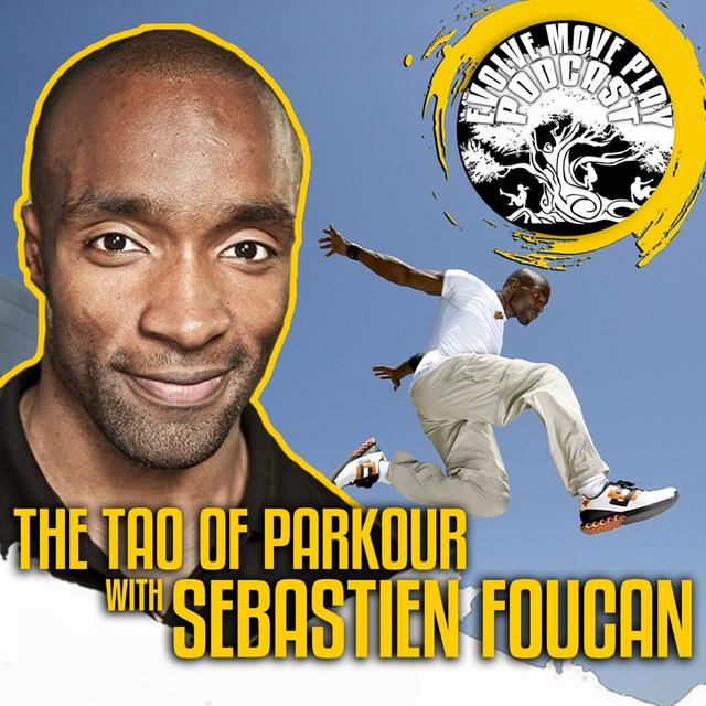 The Tao of Parkour with Sebastien Foucan | EMP Podcast 63 - podcast episode cover