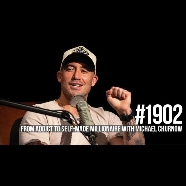 1902: From Addict to Self-Made Millionaire With Michael Chernow - podcast episode cover