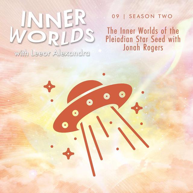 The Inner Worlds of the Pleiadian Star Seed with Jonah Rogers - podcast episode cover