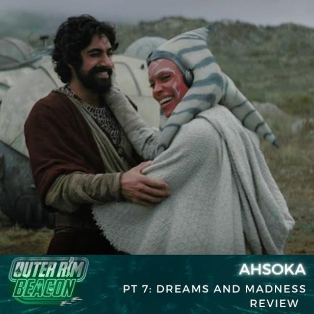 Ahsoka Pt. 7: Dreams and Madness Review - podcast episode cover