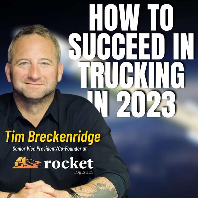 #93: Tim Breckenridge: How To Succeed In Trucking & Brokerage In 2023 - podcast episode cover