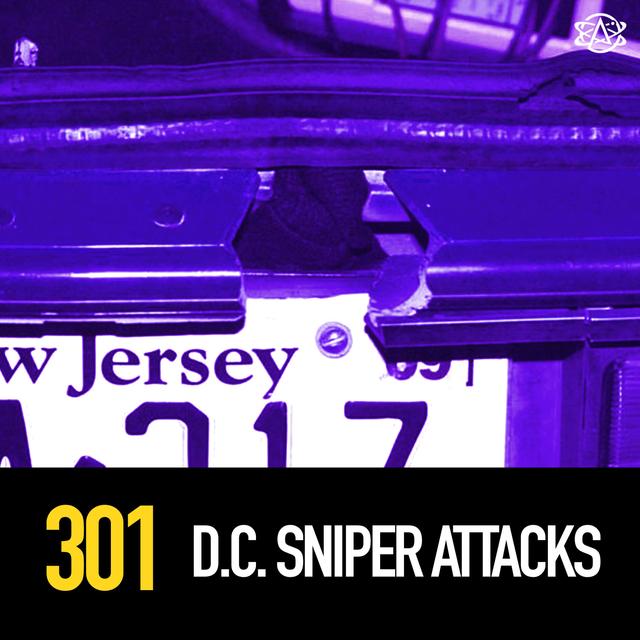301 - The DC Sniper Attacks: A Cult of Two - podcast episode cover