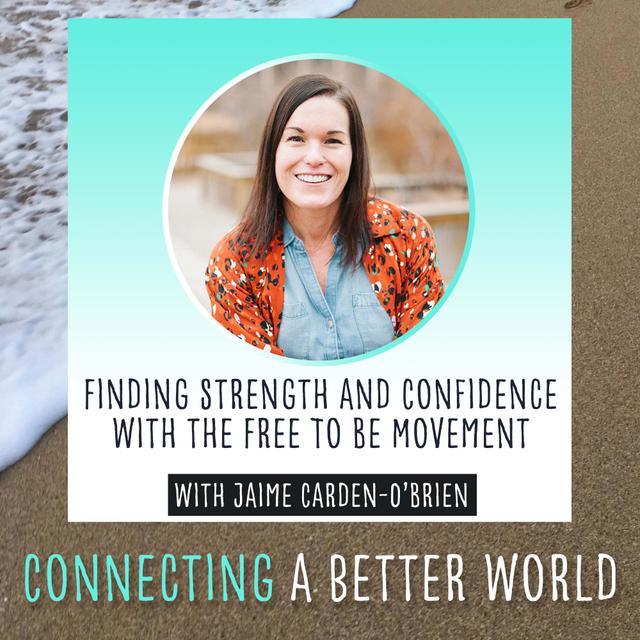 CABW 070: Finding Strength and Confidence with the Free To Be Movement - podcast episode cover