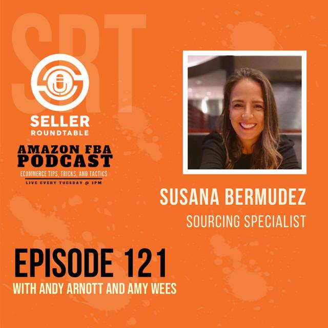 Sourcing in the old China; Latin America - Amazon Seller tips with Susana Bermudez - Part 1 - podcast episode cover