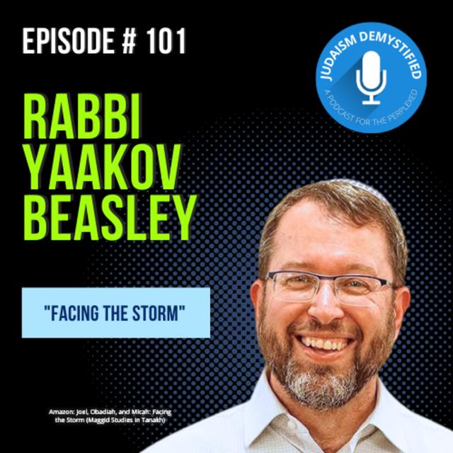 Episode 101: Rabbi Yaakov Beasley "Facing the Storm" - podcast episode cover