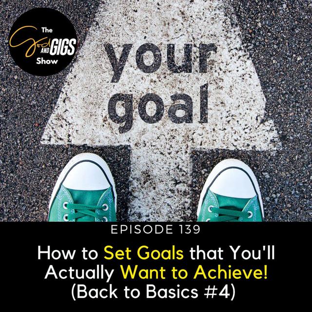 How to Set Goals that You'll Actually Want to Achieve! (Back to Basics #4) - podcast episode cover
