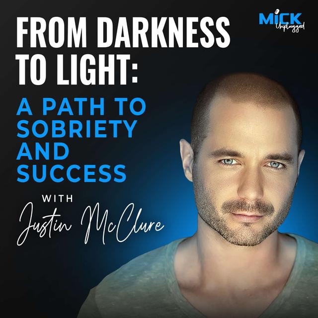 Justin McClure |  From Darkness to Light: A Path to Sobriety and Success - podcast episode cover