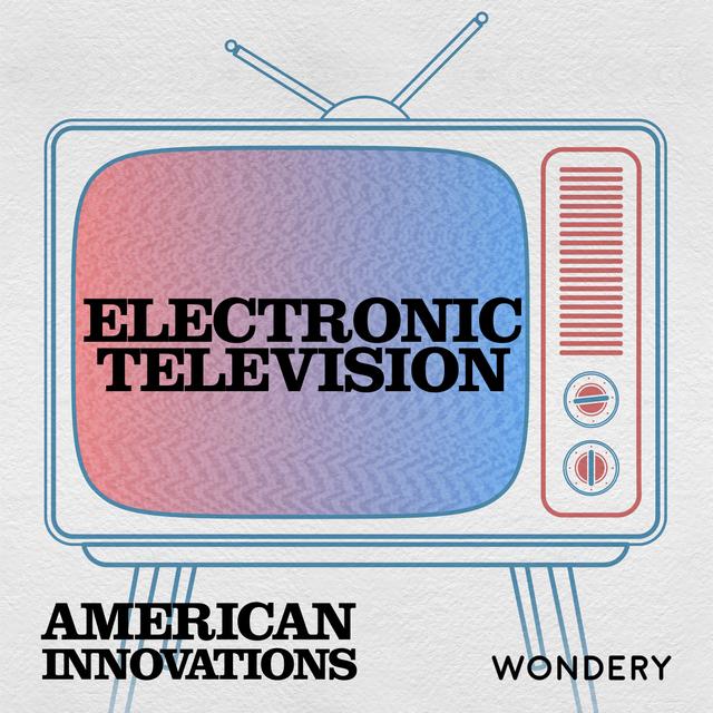 Electronic Television: The Picture Radio  | S24-E1 - podcast episode cover