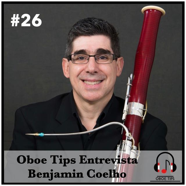 # 26 - OBOE TIPS ENTREVISTA - BENJAMIN COELHO - podcast episode cover