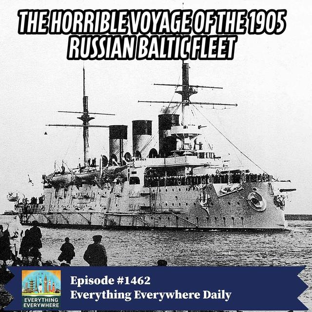 The Horrible Voyage of the 1905 Russian Baltic Fleet (Encore) - podcast episode cover