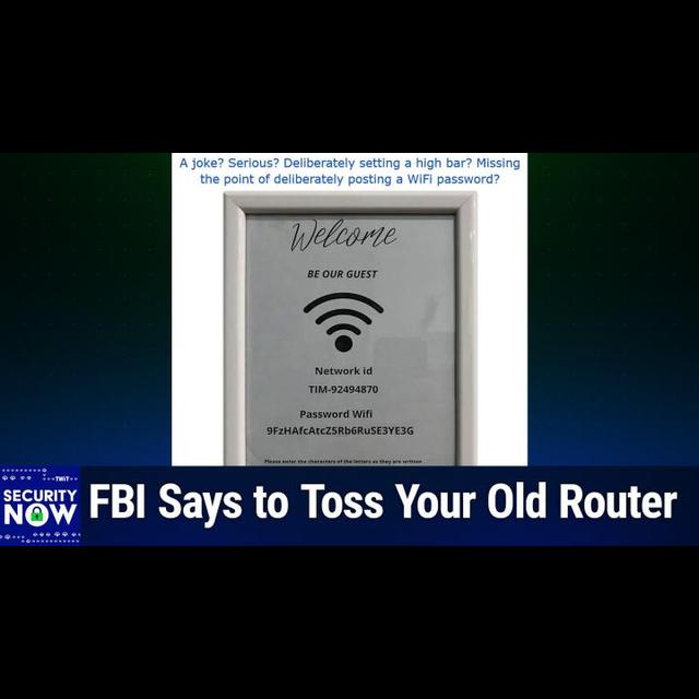 SN 1025: Secure Conversation Records Retention - FBI Says to Toss Your Old Router - podcast episode cover