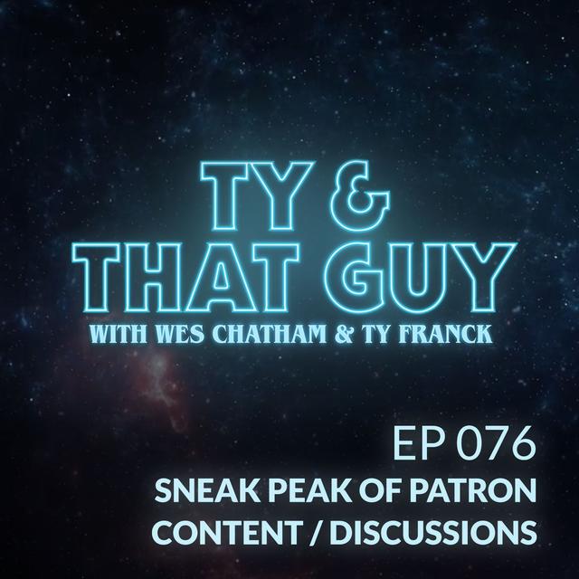 Ep. 076 - Sneak Peak of Patron Content / Discussions - podcast episode cover