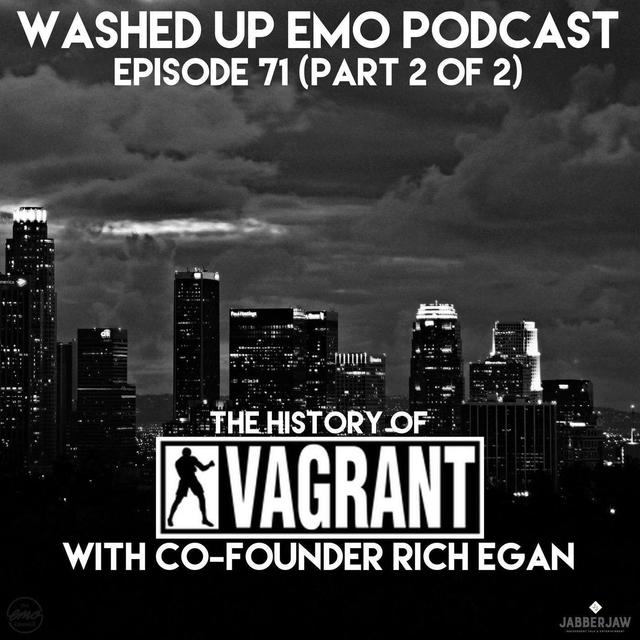 #71 - Part 2 of 2 - The History of Vagrant Records with co-founder Rich Egan - podcast episode cover