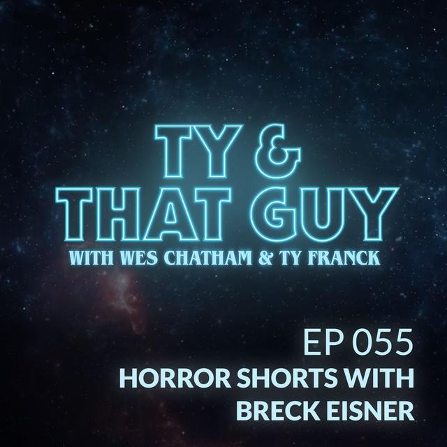 Ep. 055 - Horror Shorts with Breck Eisner - podcast episode cover