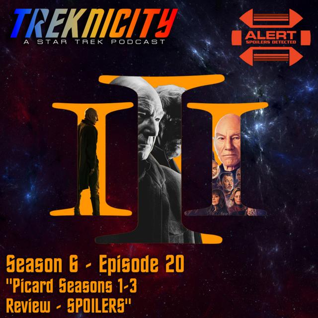 Treknicity - Season 06 - Episode 20 - "Picard Seasons 1-3 - Review - SPOILERS" - podcast episode cover