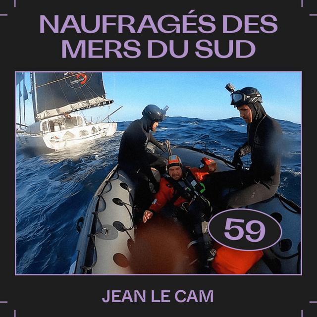 #59 — Naufragés des mers du sud, avec Jean Le Cam - podcast episode cover