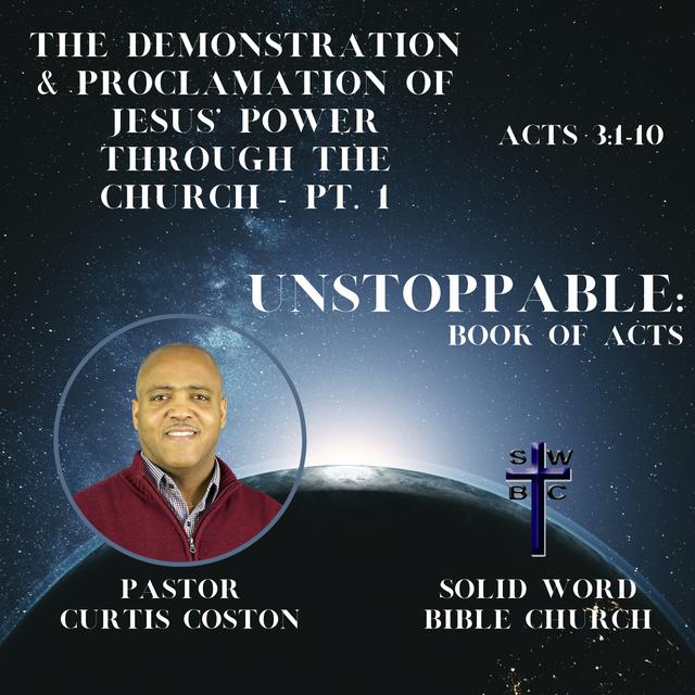 UNSTOPPABLE: The Demonstration & Proclamation of Jesus' Power Through the Church - Part 1 - podcast episode cover