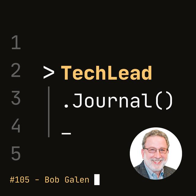 #105 - Coaching for Technical Leaders - Bob Galen - podcast episode cover
