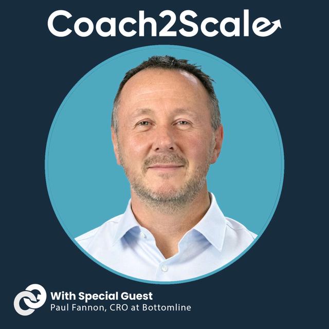 No Wasted Sales Calls: Data-Driven Selling with Paul Fannon | Coach2Scale Episode #82 - podcast episode cover