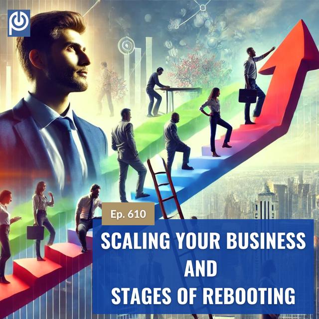 The Porn Reboot Podcast Episode 610: Scaling Your Business and Stages of Rebooting - podcast episode cover