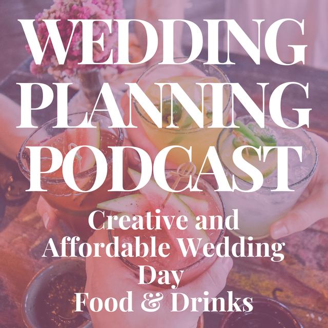 Creative Catering, Food & Drink Options for Your Wedding Reception - podcast episode cover