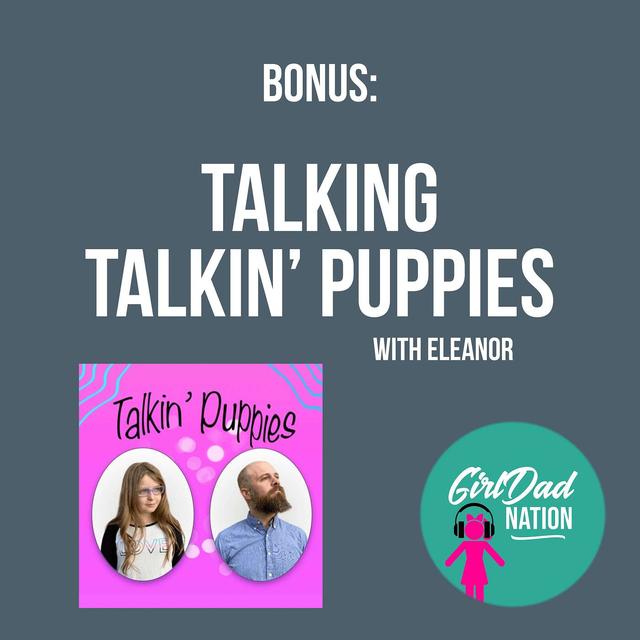 BONUS: Talking Talkin' Puppies (ft. Eleanor Leddick, Talkin' Puppies Podcast) - podcast episode cover