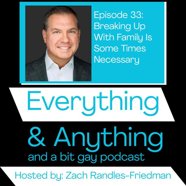 Episode 33: Breaking Up With Family Is Some Times Necessary - podcast episode cover