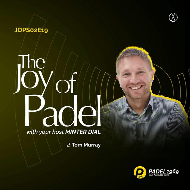 Tom Murray, Head of Padel at the British LTA: Rising to the Challenge to Padelify Great Britain (JOPS02E19) - podcast episode cover