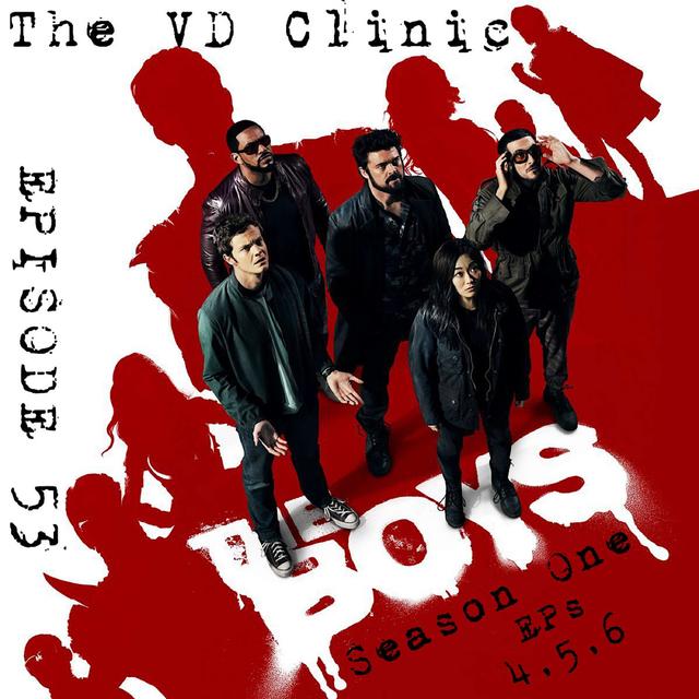 The VD Clinic – Episode 53 – The Boys (Season 1 Episodes 4-6) - podcast episode cover