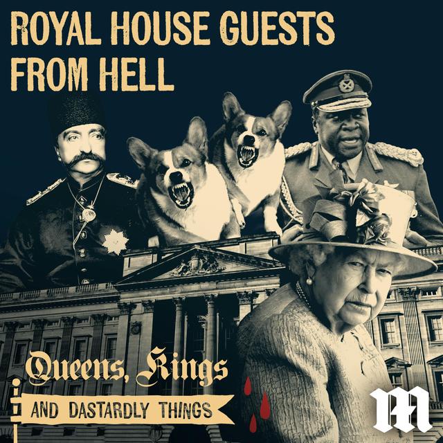 Royal House Guests from Hell (1) - podcast episode cover
