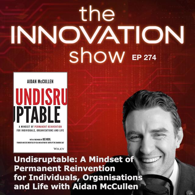 Undisruptable: A Mindset of Permanent Reinvention with Aidan McCullen - podcast episode cover