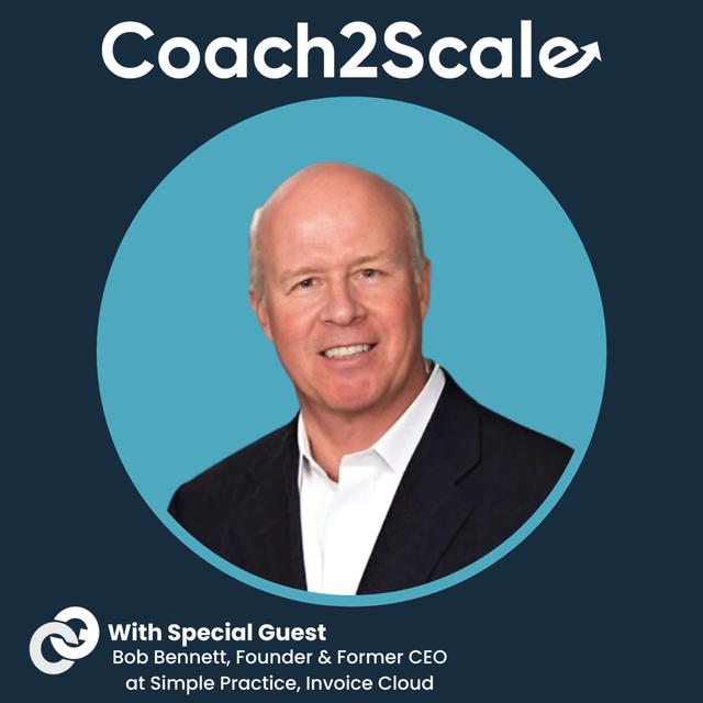 Livin’ The Dream- Bob Bennett - Coach2Scale - Episode # 050 - podcast episode cover