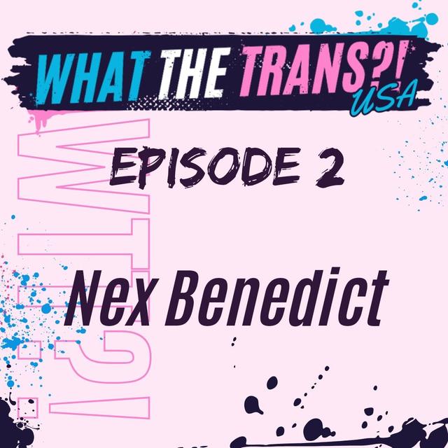 USA EP02 - Nex Benedict - podcast episode cover