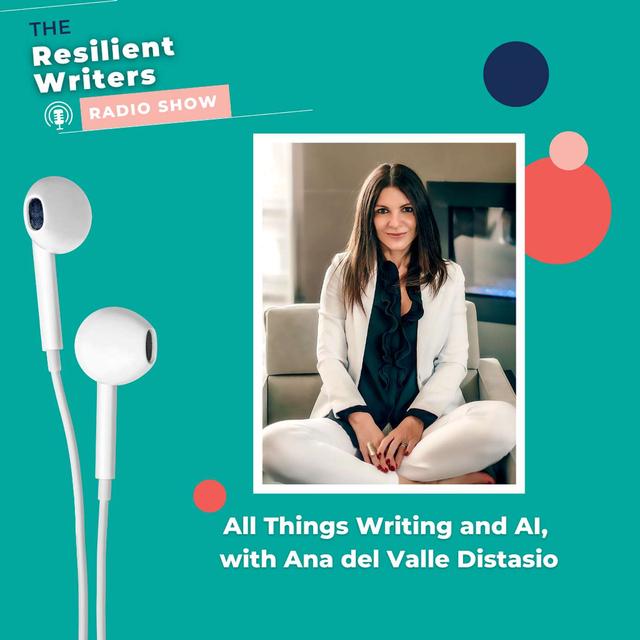 All Things Writing & AI, with Ana del Valle Distasio - podcast episode cover