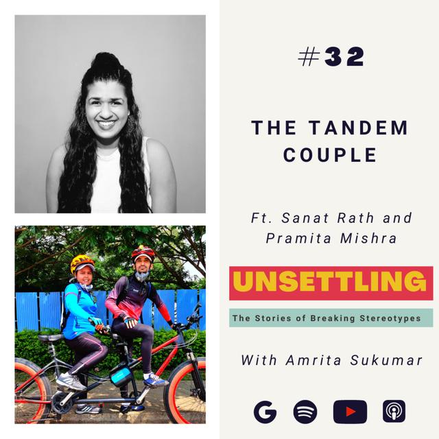 Ep-32: The Tandem Couple ft. Sanat Rath and Pramita Mishra on UNSETTLING by Amrita Sukumar - podcast episode cover