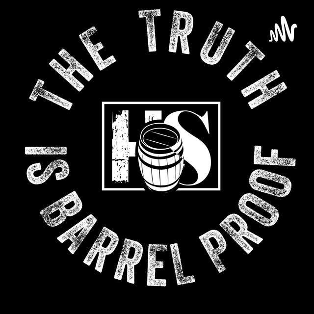 THE TRUTH IS BARREL PROOF  (Trailer) - podcast episode cover