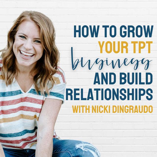 How to Grow Your TpT Business & Build Relationships with Nicki Dingraudo - podcast episode cover