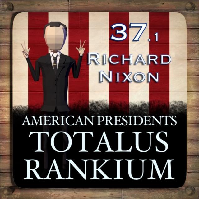 37.1 Richard Nixon - podcast episode cover