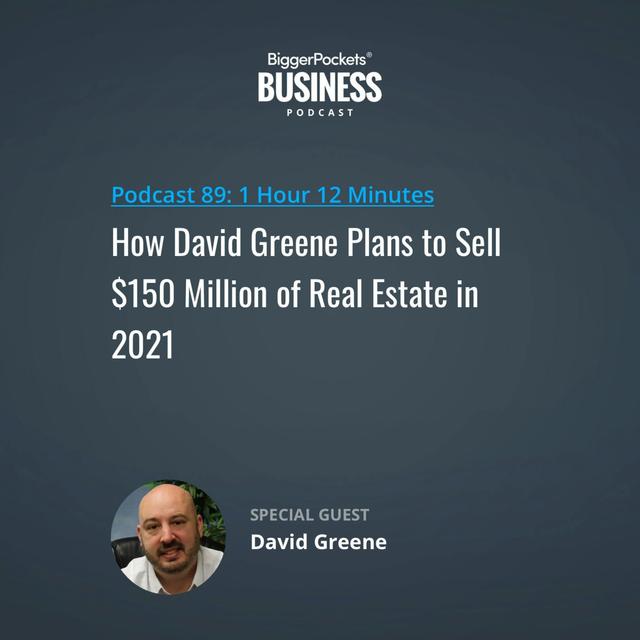 89: How David Greene Plans to Sell $150 Million of Real Estate in 2021 - podcast episode cover
