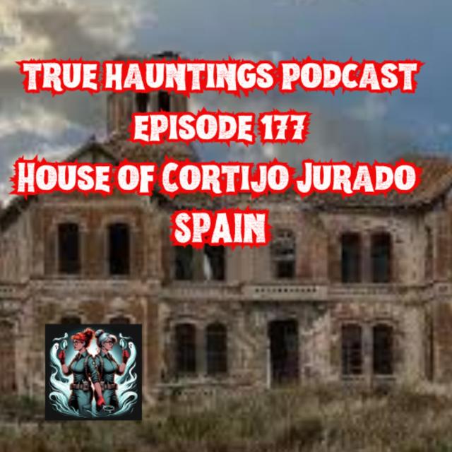 Case 177: Cortijo Jurado – Spain’s Amityville Horror - podcast episode cover