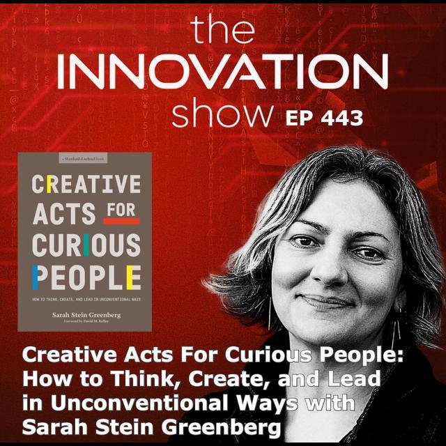 Sarah Stein Greenberg - Creative Acts For Curious People - podcast episode cover