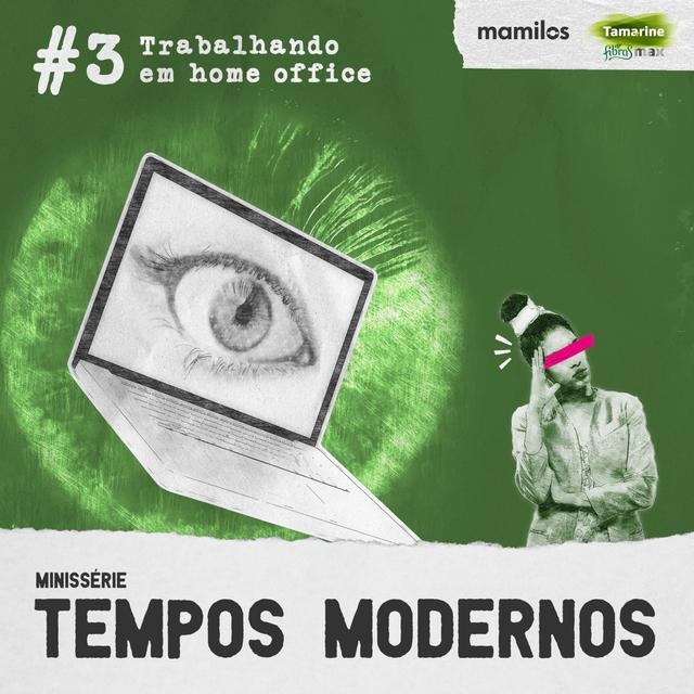 Tempos Modernos - Ep. 3: Trabalhando em home office - podcast episode cover