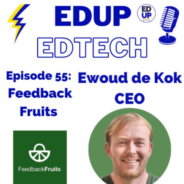 55: Improving Pedagogies and Taking Learning Design to the Next Level, Ewoud de Kok, CEO of FeedbackFruits - podcast episode cover